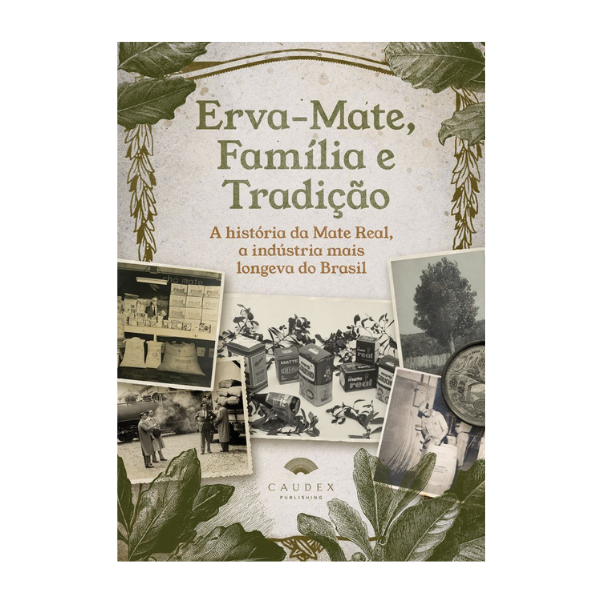 Livro: Erva-Mate, Família e Tradição – A História da Mate Real